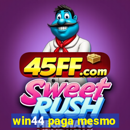 win44 paga mesmo